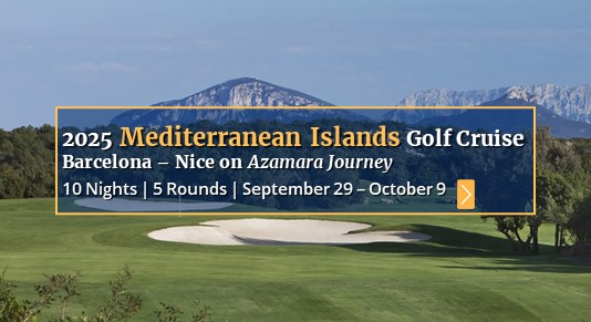 2025 Mediterranean Islands Golf Cruise May